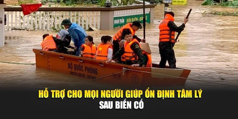 Hỗ trợ cho mọi người gi&uacute;p ổn định t&acirc;m l&yacute; sau biến cố