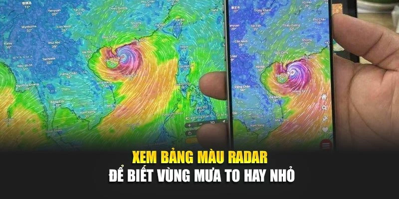 Xem bảng m&agrave;u radar để biết v&ugrave;ng mưa to hay nhỏ