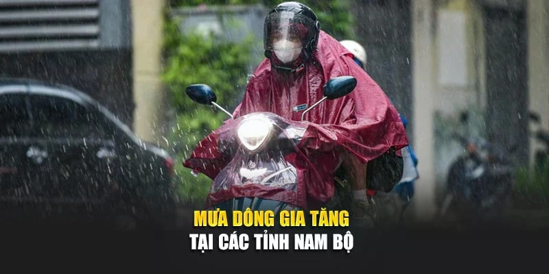 Mưa dông gia tăng tại các tỉnh Nam Bộ