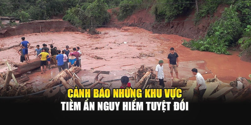 Cảnh báo những khu vực tiềm ẩn nguy hiểm tuyệt đối