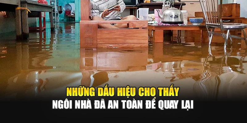 Những dấu hiệu cho thấy ngôi nhà đã an toàn để quay lại