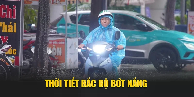 Thời tiết Bắc Bộ bớt nắng
