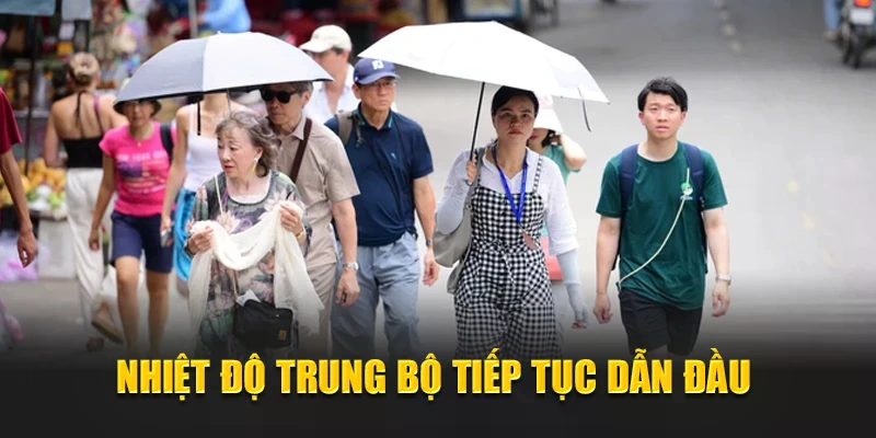 Nhiệt độ Trung Bộ tiếp tục dẫn đầu