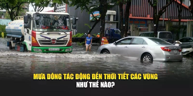 Mưa dông tác động thời tiết các vùng như thế nào?