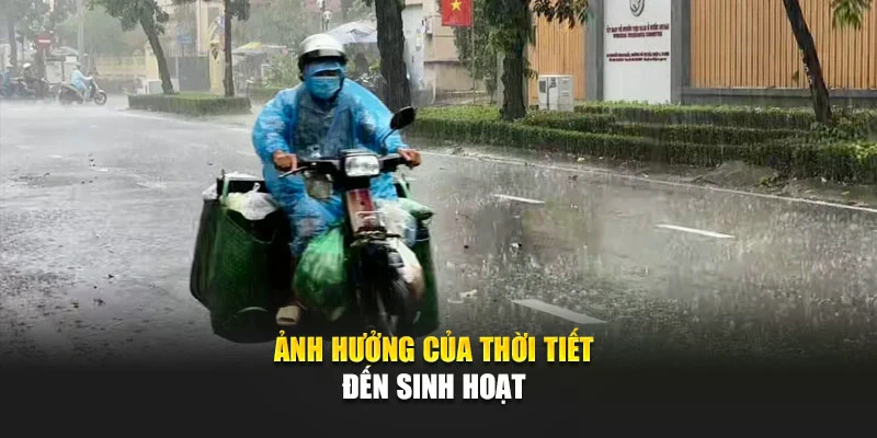 Ảnh hưởng của thời tiết đến sinh hoạt