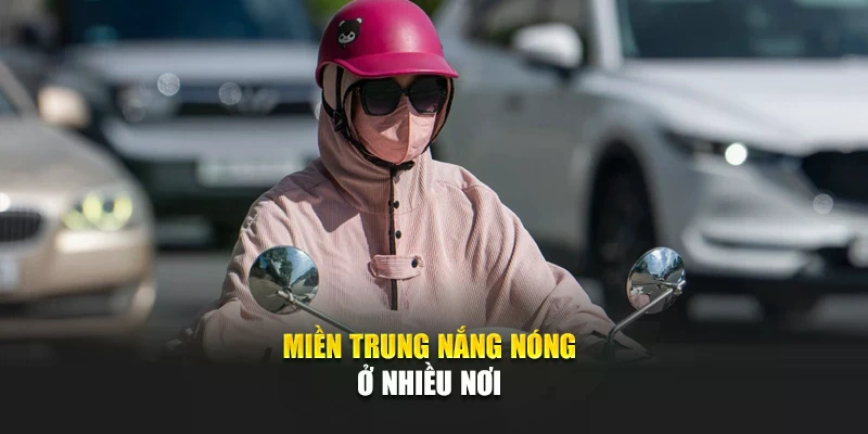 Miền Trung nắng nóng ở nhiều nơi