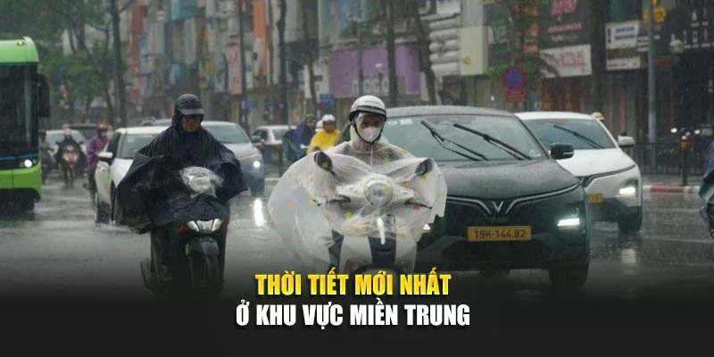 Thời tiết mới nhất ở khu vực miền Trung