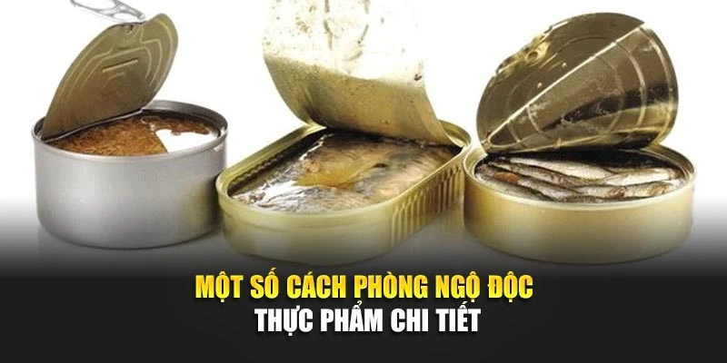 Một số c&aacute;ch ph&ograve;ng ngộ độc thực phẩm chi tiết