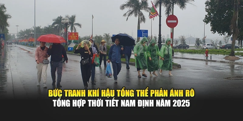 Bức tranh khí hậu tổng thể phản ánh rõ tổng hợp thời tiết Nam Định năm 2025