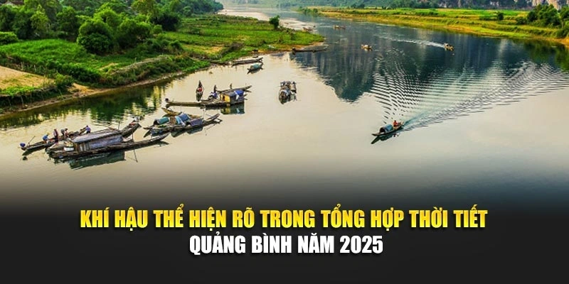 Khí hậu thể hiện rõ trong tổng hợp thời tiết Quảng Bình năm 2025