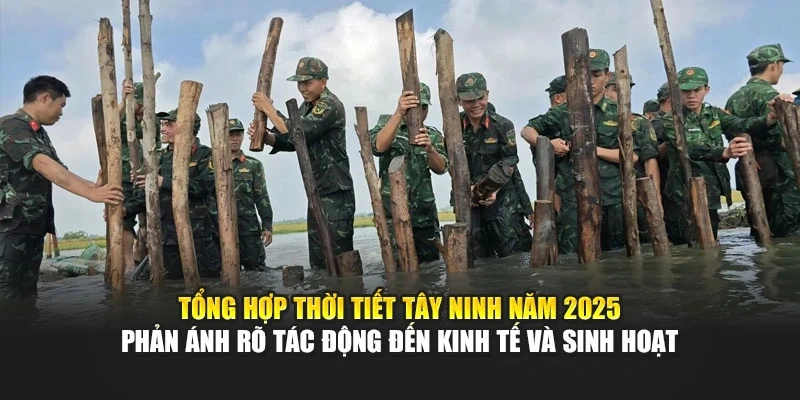 Tổng hợp thời tiết T&acirc;y Ninh năm 2025 phản &aacute;nh r&otilde; t&aacute;c động đến kinh tế v&agrave; sinh hoạt