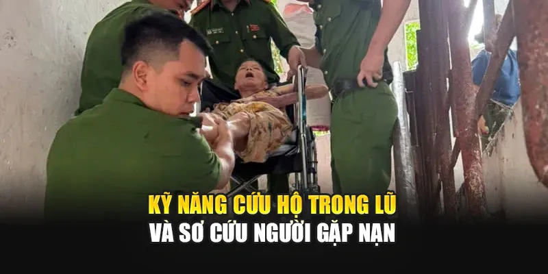 Kỹ Năng Cứu Hộ Trong Lũ Và Sơ Cứu Người Gặp Nạn
