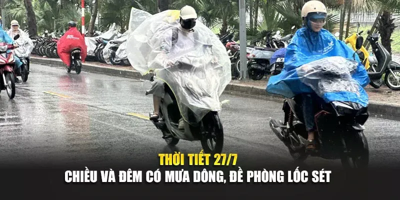 Thời Tiết Ngày 27 Tháng 7 Chiều Và Đêm Có Mưa Dông, Đề Phòng Lốc Sét