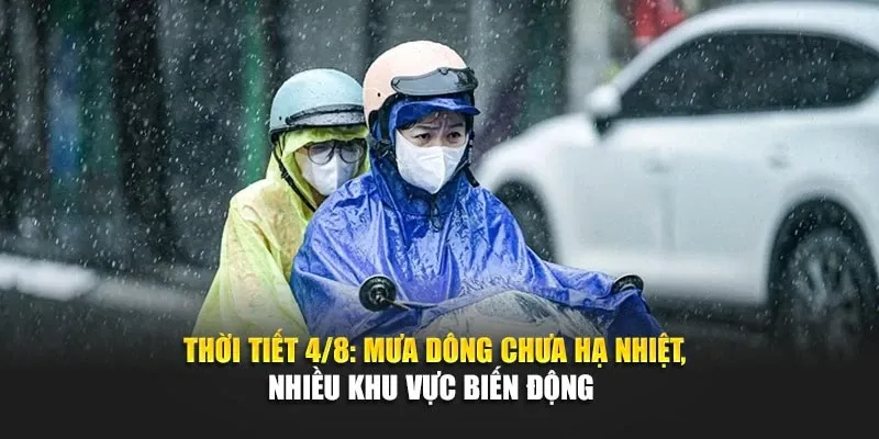 Thời Tiết Ngày 4 Tháng 8 Mưa Dông Chưa Hạ Nhiệt, Nhiều Khu Vực Biến Động Khó Lường